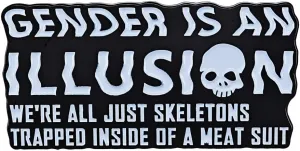 Gender Is An Illusion Enamel Pin, We're All Just Skeletons Trapped Inside Of A Meat Suit, LGBTQ LGBT Trans Gay Pride Lapel Pin Fashion Accessory Unique Novelty Gift for Friends Clothes Bag Decoration