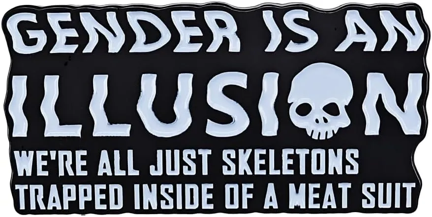 Gender Is An Illusion Enamel Pin, We're All Just Skeletons Trapped Inside Of A Meat Suit, LGBTQ LGBT Trans Gay Pride Lapel Pin Fashion Accessory Unique Novelty Gift for Friends Clothes Bag Decoration